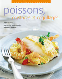 POISSONS, CRUSTACES ET COQUILLAGES - 150 RECETTES DE CUISINE GOURMANDES,FACILES A REALISER