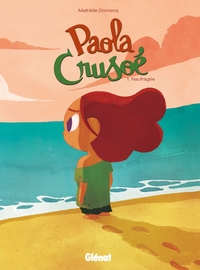 PAOLA CRUSOE - TOME 01 - NAUFRAGEE