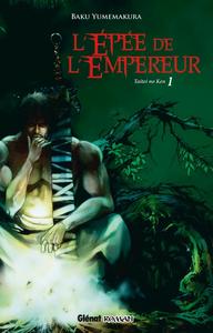 L'EPEE DE L'EMPEREUR - TOME 01 - L'EPEE DE L'EMPEREU TAITEI NO KEN