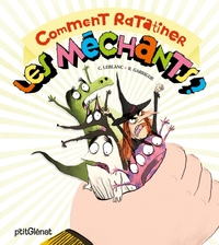 Comment ratatiner les méchants ? - Le livre animé