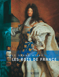 Le grand Atlas Les rois de France