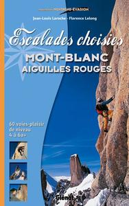 ESCALADES CHOISIES MONT-BLANC, AIGUILLES ROUGES - 40 VOIES-PLAISIR DE NIVEAU 4 A 6A+