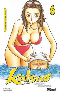 KATSUO, L'ARME HUMAINE - TOME 06