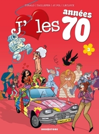 J'aime les années 70 - Tome 03