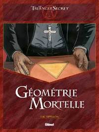 LE TRIANGLE SECRET - GEOMETRIE MORTELLE