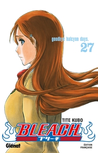 BLEACH - TOME 27 - GOODBYE HALCYON DAYS