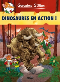 GERONIMO STILTON - TOME 08 - DINOSAURES EN ACTION !