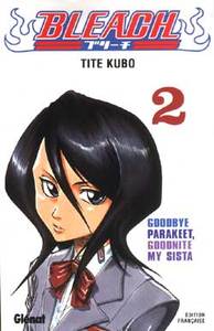 BLEACH - TOME 02 - GOODBYE PARAKEET, GOODNITE MY SISTA