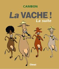 La Vache ! La Suite !