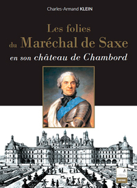 Les folies du maréchal de Saxe