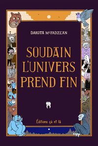 SOUDAIN L'UNIVERS PREND FIN