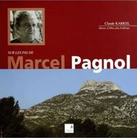 SUR LES PAS DE MARCEL PAGNOL