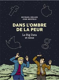 DANS L'OMBRE DE LA PEUR - LE BIG DATA ET NOUS