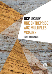 OCP GROUP : UNE ENTREPRISE AUX MULTIPLES VISAGES