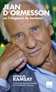 JEAN D'ORMESSON OU L'ELEGANCE DU BONHEUR