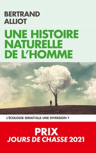 UNE HISTOIRE NATURELLE DE L'HOMME - L'ECOLOGIE SERAIT-ELLE UNE DIVERSION ?