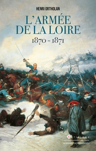 L'Armée de la Loire 1870-1871