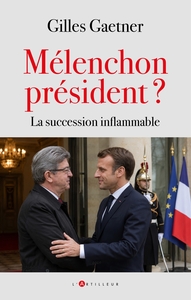 Mélenchon président ?