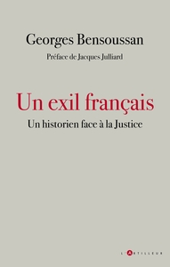 UN EXIL FRANCAIS - UN HISTORIEN FACE A LA JUSTICE