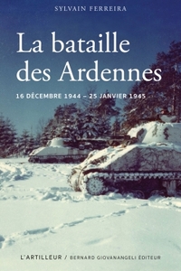 LA BATAILLE DES ARDENNES - 16 DECEMBRE 1944 - 25 JANVIER 1945