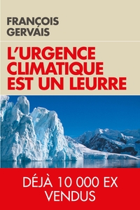 L'URGENCE CLIMATIQUE EST UN LEURRE