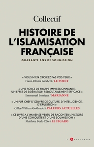 HISTOIRE DE L'ISLAMISATION FRANCAISE - QUARANTE ANS DE SOUMISSION