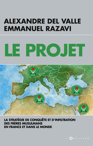 LE PROJET - LA STRATEGIE DE CONQUETE ET D'INFILTRATION DES FRERES MUSULMANS EN FRANCE ET DANS LE MON