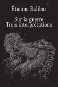 Sur la guerre – Trois interprétations