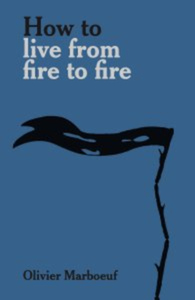 How to live from fire to fire