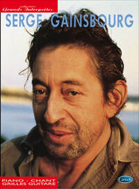 SERGE GAINSBOURG: COLLECTION GRANDS INTERPRETES PIANO, VOIX, GUITARE