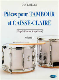 PIECES POUR TAMBOUR ET CAISSE-CLAIRE - VOLUME 1