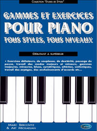 MARC BERCOVITZ : GAMMES ET EXERCICES POUR PIANO - TOUS STYLES TOUS NIVEAUX