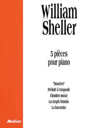 WILLIAM SHELLER: 5 PIECES POUR PIANO PIANO