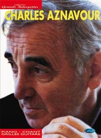 CHARLES AZNAVOUR : COLLECTION GRANDS INTERPRETES - PIANO, VOIX & GUITARE