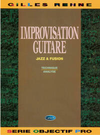 GILLES RENNE : IMPROVISATION GUITARE JAZZ & FUSION - TECHNIQUE - ANALYSE