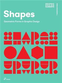 Shapes. Geometric Forms in Graphic Design (2nd Edition - Paperback) /anglais