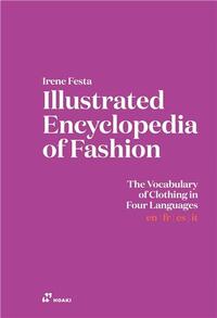ILLUSTRATED ENCYCLOPEDIA OF FASHION. THE VOCABULARY OF CLOTHING IN FOUR LANGUAGES /ANGLAIS