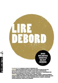 LIRE DEBORD - AVEC DES NOTES INEDITES DE GUY DEBORD