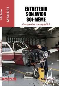 Entretenir un avion soi-même - Comprendre la navigabilité