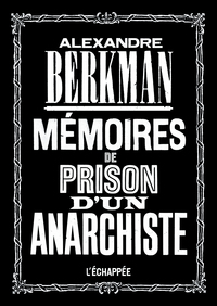 MEMOIRES DE PRISON DUN ANARCHISTE