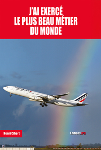 J AI EXERCE LE PLUS BEAU METIER DU MONDE