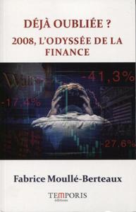 Déjà oubliée ? 2008, l'odyssée de la finance