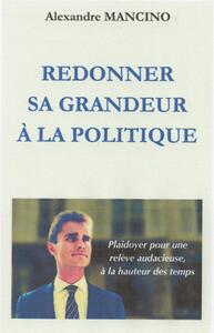 REDONNER SA GRANDEUR A LA POLITIQUE