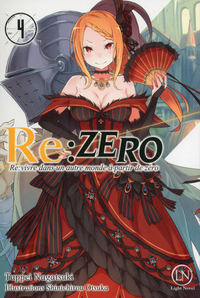 RE:ZERO - Re:vivre dans un autre monde à partir de zéro - tome 4