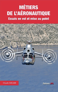 LES METIERS DE L'AERONAUTIQUE - Essais en vol et mise au point