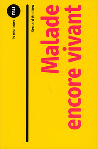 MALADE ENCORE VIVANT