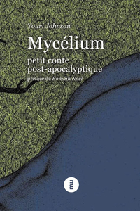 MYCELIUM - PETIT CONTE POST APOCALYPTIQUE