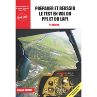 PREPARER ET REUSSIR LE TEST EN VOL DU PPL ET DU LAPL - 4E EDITION