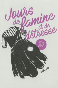 JOURS DE FAMINE ET DE DETRESSE