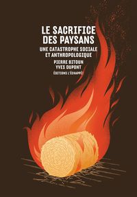 LE SACRIFICE DES PAYSANS - UNE CATASTROPHE SOCIALE ET ANTHROPOLOGIQUE